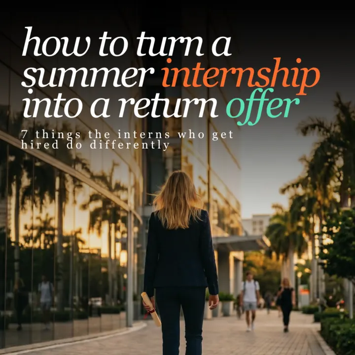 How to turn a summer internship into a return offer